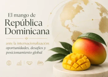 Mango de República Dominicana, fruta tropical, en contexto de internacionalización, oportunidades y desafíos en el mercado gl.