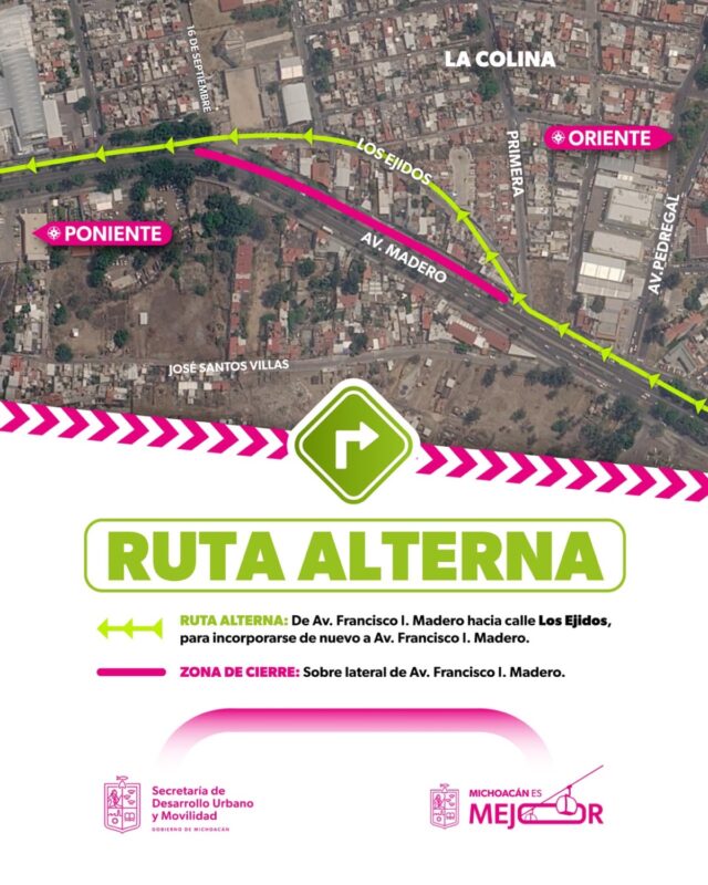 Mapa que muestra una ruta alterna en la Avenida Francisco I. Madero con un desvío por la calle Los Ejidos y la zona de cierre marcada en rosa.